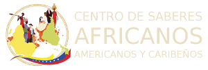 Centro de Saberes Africanos, Americanos y Caribeños