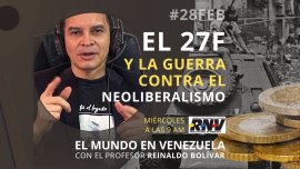 El 27F y la guerra contra el Neoliberalismo ...