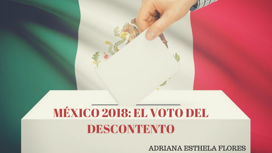 México 2018 el voto del descontento